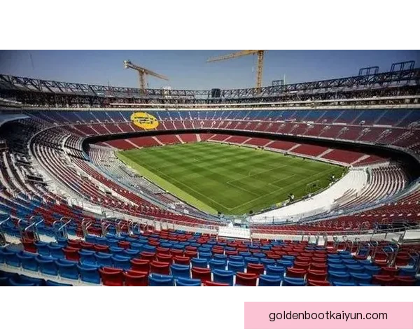西甲诺坎普翻新进展持续，预计将提升俱乐部比赛日体验
